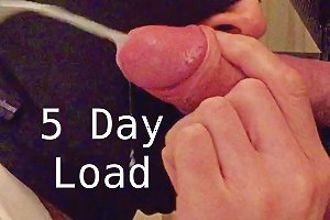 Five Day Load At The Glory Hole